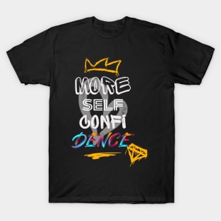 More Self Confidence T-Shirt